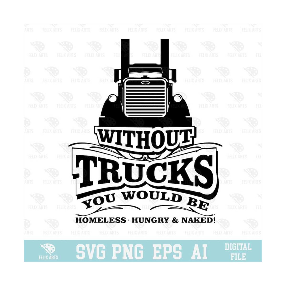 MR-21020239144-without-trucks-you-would-be-homeless-svg-png-circuit-files-image-1.jpg