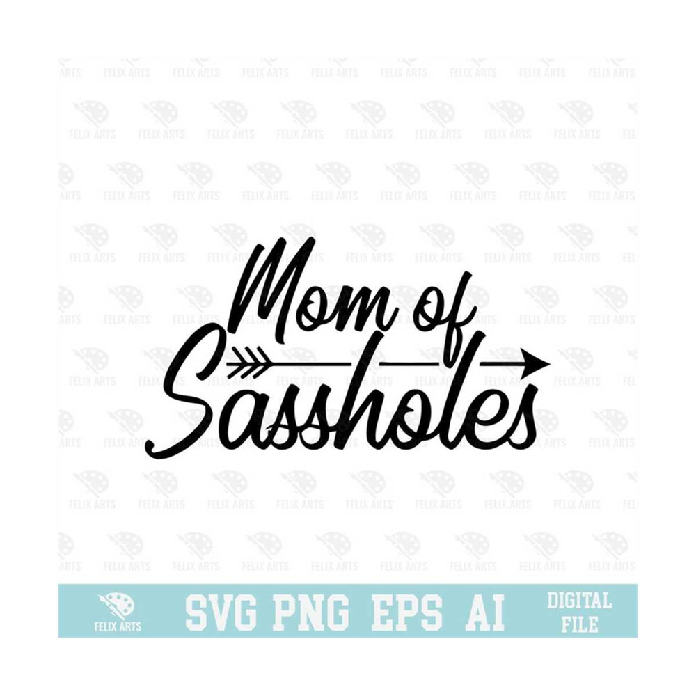 MR-21020239212-mom-of-sassholes-svg-eps-png-circuit-files-for-t-shirts-image-1.jpg
