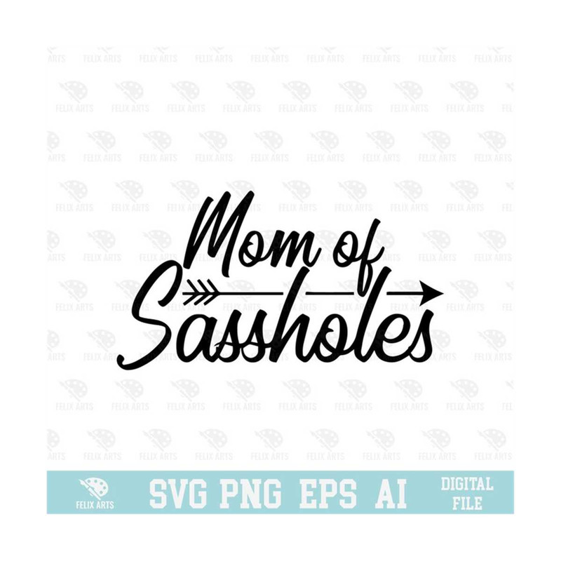 MR-21020239212-mom-of-sassholes-svg-eps-png-circuit-files-for-t-shirts-image-1.jpg