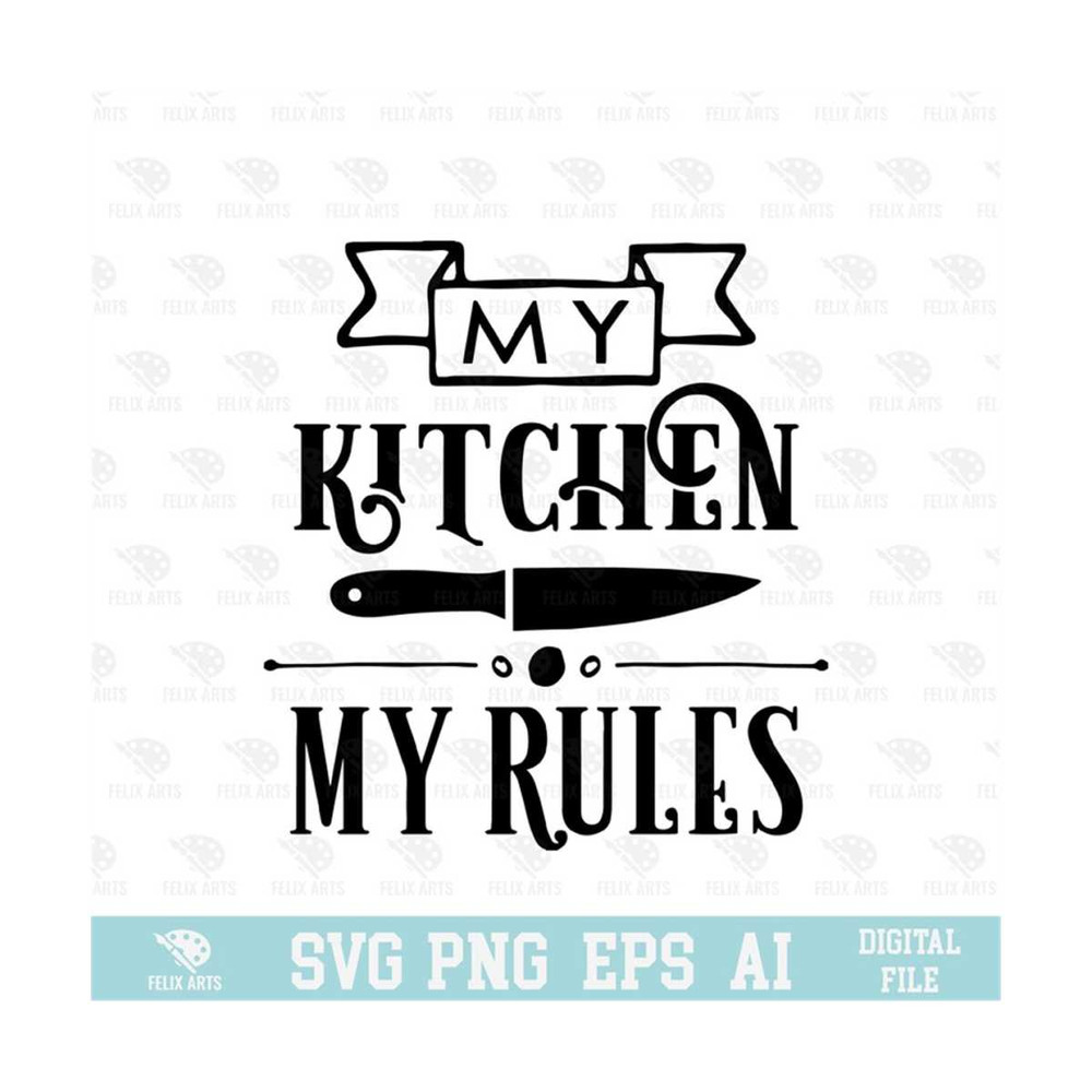 MR-21020239259-my-kitchen-my-rules-design-svg-png-eps-digital-download-image-1.jpg