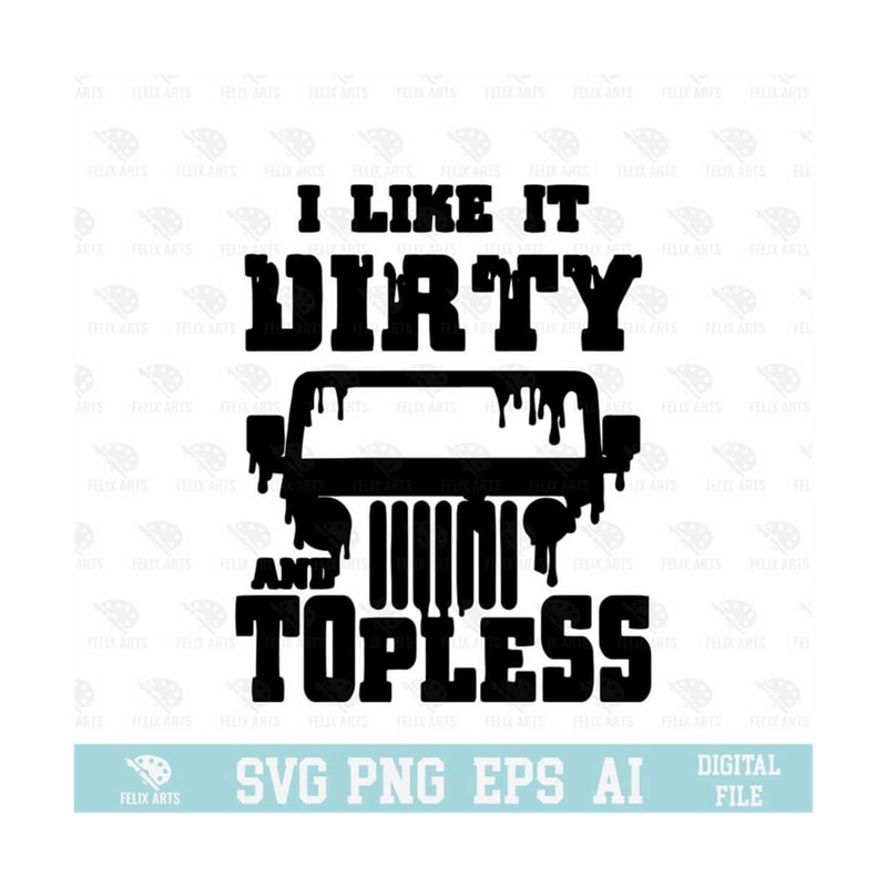MR-21020239943-i-like-it-dirty-and-topless-svg-eps-png-circuit-files-for-image-1.jpg