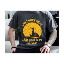 can't work today my arm is in a cast svg, fathers day svg, fishing poster svg, fish svg, fishing svg,dad shirt svg, gift