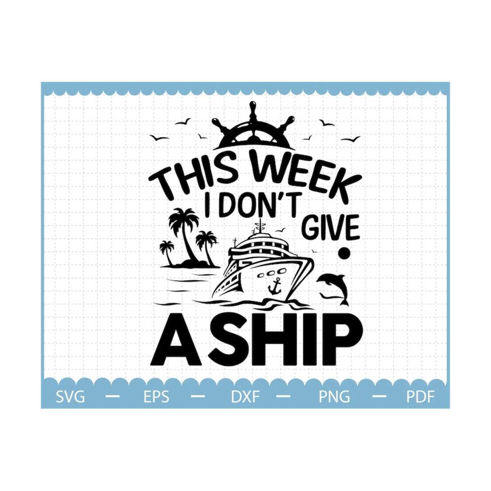 MR-210202391429-i-dont-give-a-ship-this-week-png-family-cruise-svg-image-1.jpg
