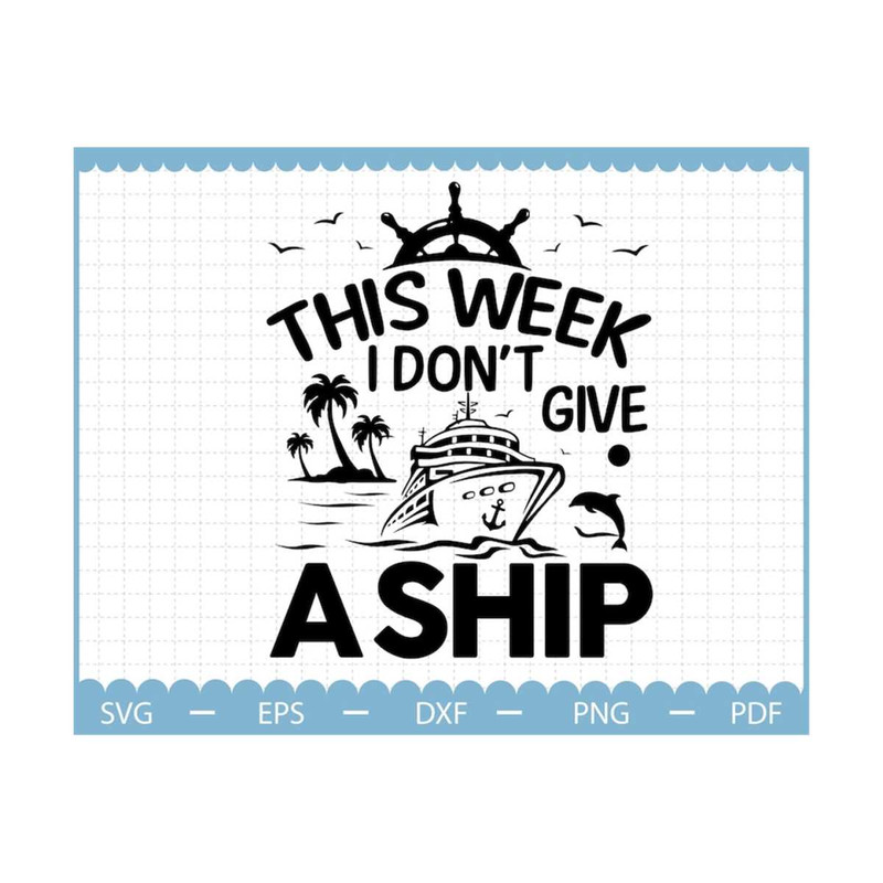 MR-210202391429-i-dont-give-a-ship-this-week-png-family-cruise-svg-image-1.jpg