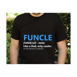 funcle definition svg, funcle noun svg, funny uncle svg, pregnancy reveal svg, new uncle svg, uncle to be gift, uncle sv