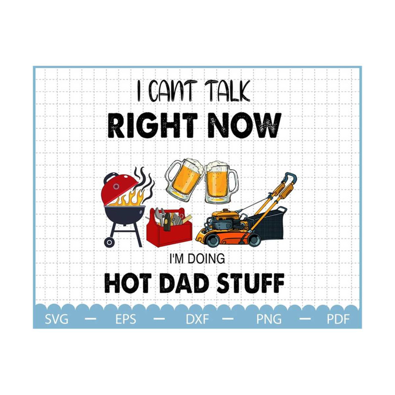 MR-210202392123-i-cant-talk-right-now-im-doing-hot-dad-stuff-png-image-1.jpg