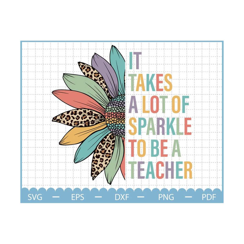 MR-210202392946-it-takes-a-lot-of-sparkle-to-be-a-teacher-svg-sunflower-image-1.jpg