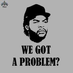 we got a problem sublimation png download