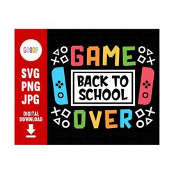 game over back to school, back to school svg, gaming svg, kid back to school, svg files for cricut, digital download, in