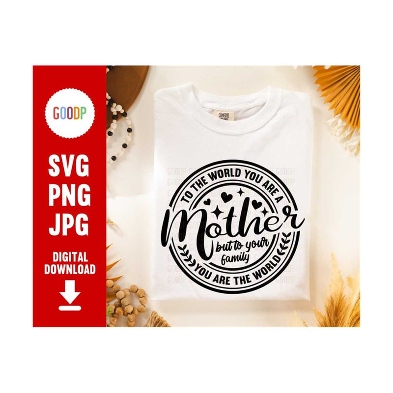 MR-210202394124-to-the-world-you-are-a-mother-thes-best-moms-svg-mothers-day-image-1.jpg