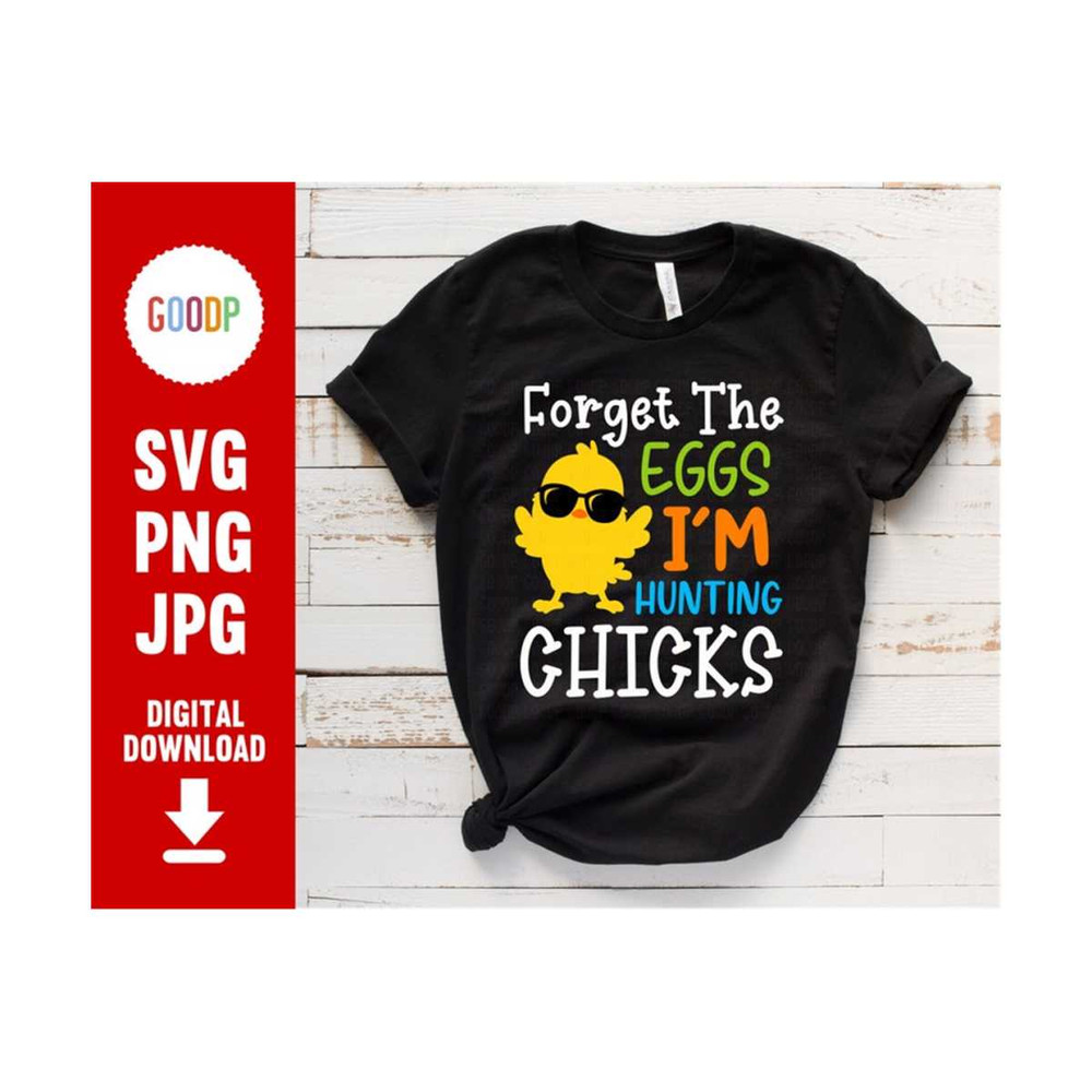 MR-210202395232-forget-eggs-im-hunting-chicks-happy-easter-svg-cute-easter-image-1.jpg