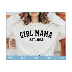 girl mama est. 2023 svg, mother's day svg, mama svg, girl mama svg, mommy svg, mother's day gift, new mom gift