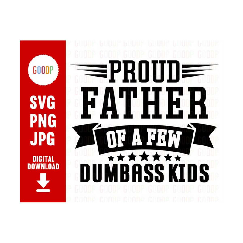 MR-210202310210-proud-dad-of-a-few-dumbass-kids-proud-father-svg-dumbass-image-1.jpg