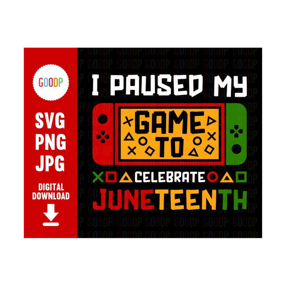 MR-210202310644-i-paused-my-game-to-celebrate-juneteenth-gamer-svg-since-image-1.jpg