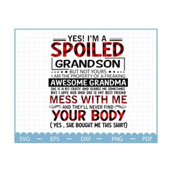 i'm a spoiled grandson svg ,grandson gifts svg , gift for son svg, grandpa gift svg, father day svg, spoiled grandson sv