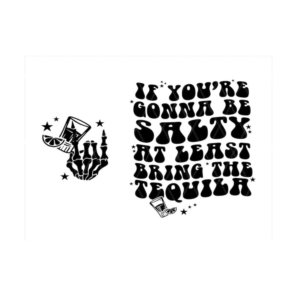 MR-2102023102623-if-youre-gonna-be-salty-at-least-bring-the-tequila-svg-image-1.jpg