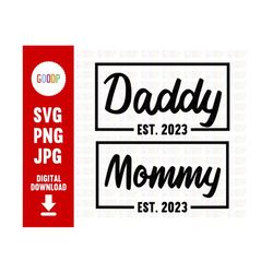 daddy est 2023 svg, mommy est 2023 svg, dad sayings svg, daddy to be svg, svg files for cricut, digital download, instan