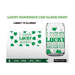 lucky shamrock can glass svg,st.patrick's day svg,shamrock svg, lucky vibes svg, can glass wrap,st patrick gift ,digital