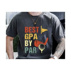 best gpa by par svg, fathers day svg, grandpa golf gift, funny golf dad svg, grandfather golf svg, golf lover, best dad