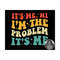 MR-210202310579-its-me-hi-im-the-problem-its-me-svg-gift-for-image-1.jpg