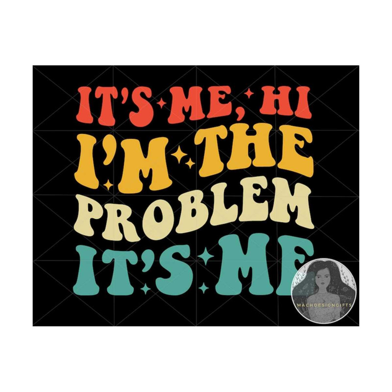 MR-210202310579-its-me-hi-im-the-problem-its-me-svg-gift-for-image-1.jpg