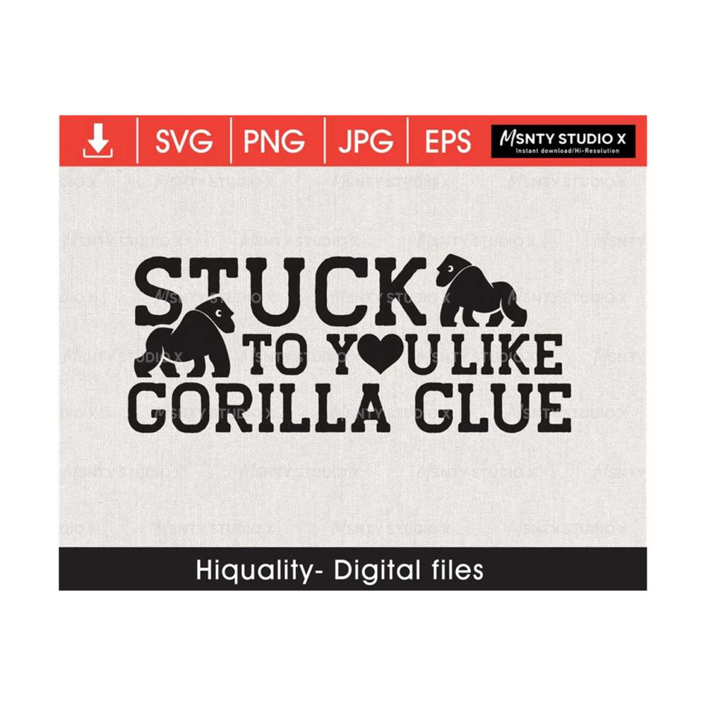 MR-2102023105932-stuck-to-you-like-gorilla-glue-svg-gorilla-glue-svg-funny-image-1.jpg