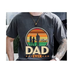 best dad ever svg, best dad retro svg, fathers day svg, proud dad svg, father and children gift for dad