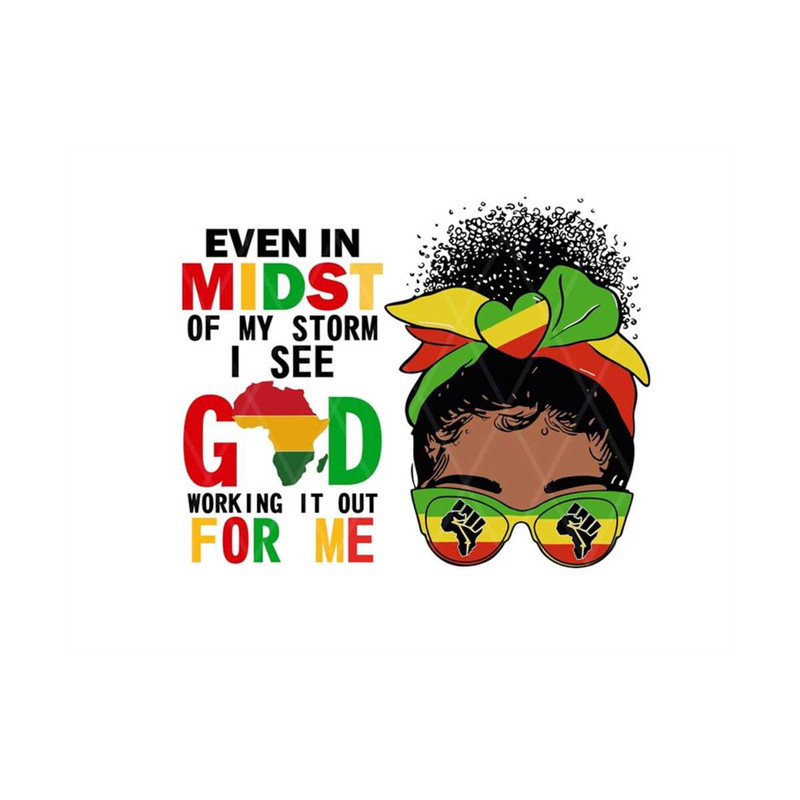 MR-2102023111734-juneteenth-svg-even-in-midst-of-my-storm-i-see-god-working-image-1.jpg