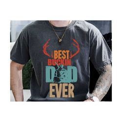 best buckin dad ever svg, best dad ever svg, hunting dad svg, fathers day svg, daddy svg, dad svg, deer svg, daddy deer