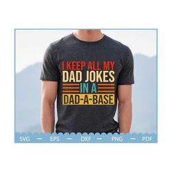 i keep all my dad jokes in a dad a base svg, father's day svg, dad a base, dad day svg, dad svg, dad jokes svg, best dad