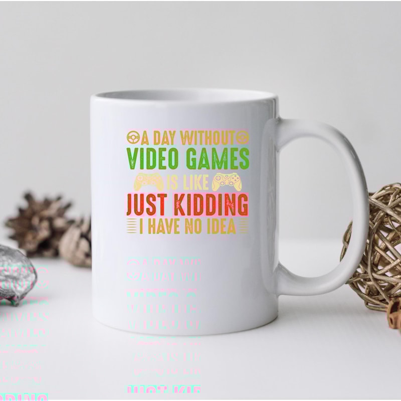 A Day Without Video Games Mug, A Day Without Video Games Coffee and Tea Gift Mug, A Day Without Video Games Gift, Video Games, Games - 2.jpg