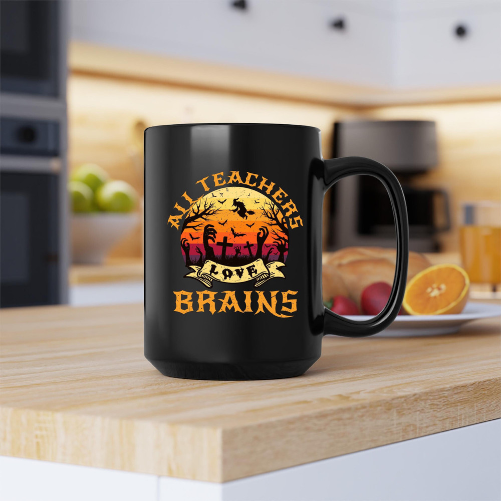 All Teachers Love Brains Mug, All Teachers Love Brains Coffee and Tea Gift Mug, All Teachers Love Brains Gift, Brains, Teachers, School - 1.jpg