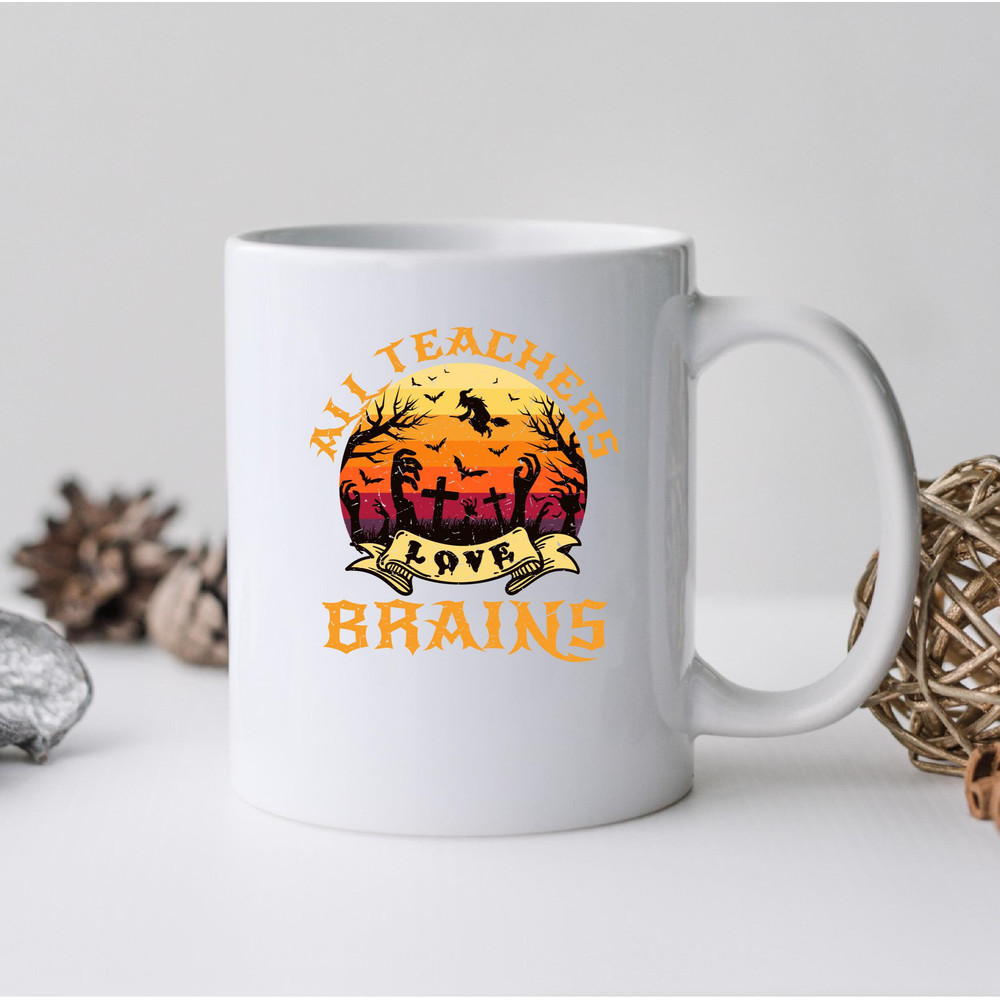 All Teachers Love Brains Mug, All Teachers Love Brains Coffee and Tea Gift Mug, All Teachers Love Brains Gift, Brains, Teachers, School - 2.jpg