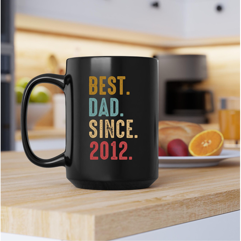 Best Dad Since 2012 Mug, Best Dad Since 2012 Coffee and Tea Gift Mug, Best Dad Since 2012 Gift, Best Dad Since 2012, Fathers Day - 3.jpg