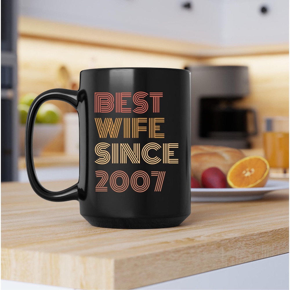 Best Wife Since 2007 Mug, Best Wife Since 2007 Coffee and Tea Gift Mug, Best Wife Since 2007 Gift, Best Wife Since 2007, Fathers Day - 3.jpg