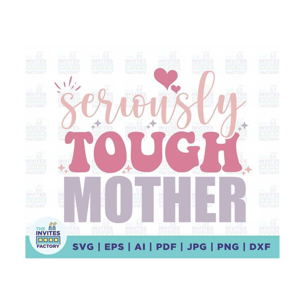 MR-2102023114457-seriously-tough-mother-svg-mom-life-svg-mom-svg-mothers-image-1.jpg