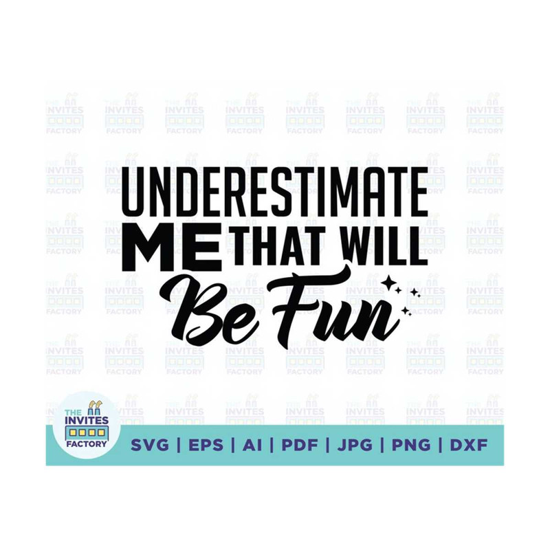 MR-2102023114542-underestimate-me-that-will-me-fun-svg-that-will-be-fun-svg-image-1.jpg