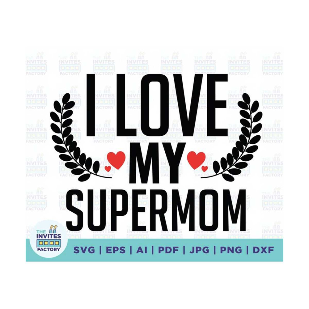 MR-2102023114711-i-love-my-super-mom-svg-super-mom-svg-mothers-day-svg-image-1.jpg