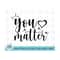 MR-2102023114722-you-matter-shirt-motivational-saying-shirt-kindness-image-1.jpg