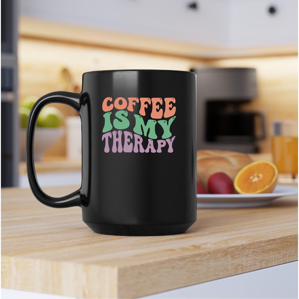 Coffee Is My Therapy Mug, Coffee Is My Therapy Canvas Tote Bag, Coffee Is My Therapy Coffee And Tea Gift Mug, Coffee Is My Therapy, Therapy - 3.jpg