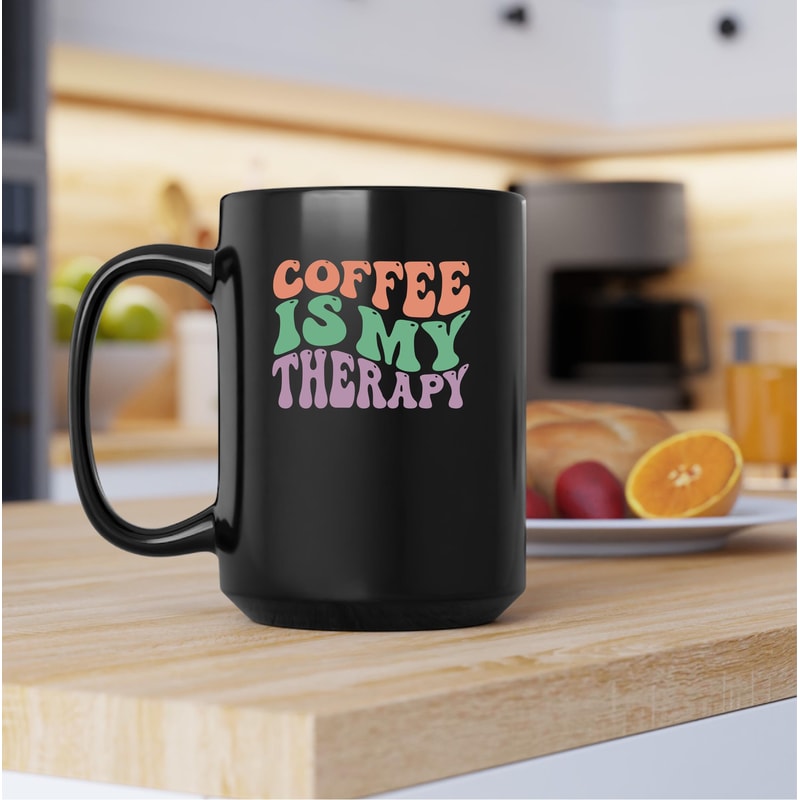 Coffee Is My Therapy Mug, Coffee Is My Therapy Canvas Tote Bag, Coffee Is My Therapy Coffee And Tea Gift Mug, Coffee Is My Therapy, Therapy - 3.jpg