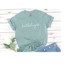 hallelujah, christian gift, christian shirt, love tee, shirt, women's shirt, jesus, bible, gift for women, gift for mom,