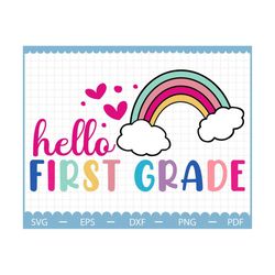 hello first grade svg, back to school rainbow svg, 1st grade svg, first day of school, teacher svg, teacher life svg, te