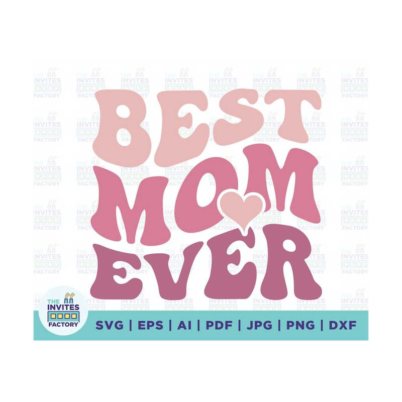 MR-2102023115629-best-mom-ever-svg-mom-shirt-svg-mothers-day-gift-mom-image-1.jpg