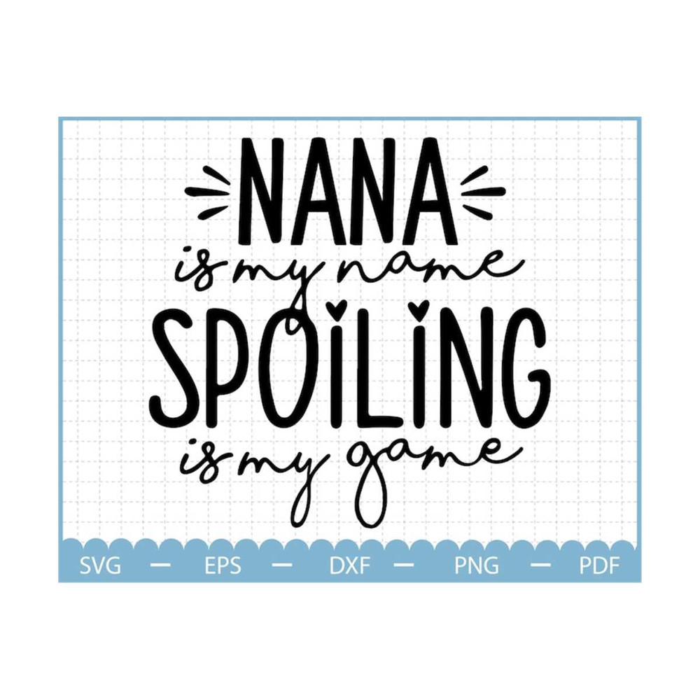 MR-210202312326-nana-is-my-name-spoiling-is-my-game-svg-personal-name-svg-image-1.jpg