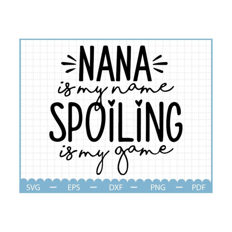 MR-210202312326-nana-is-my-name-spoiling-is-my-game-svg-personal-name-svg-image-1.jpg