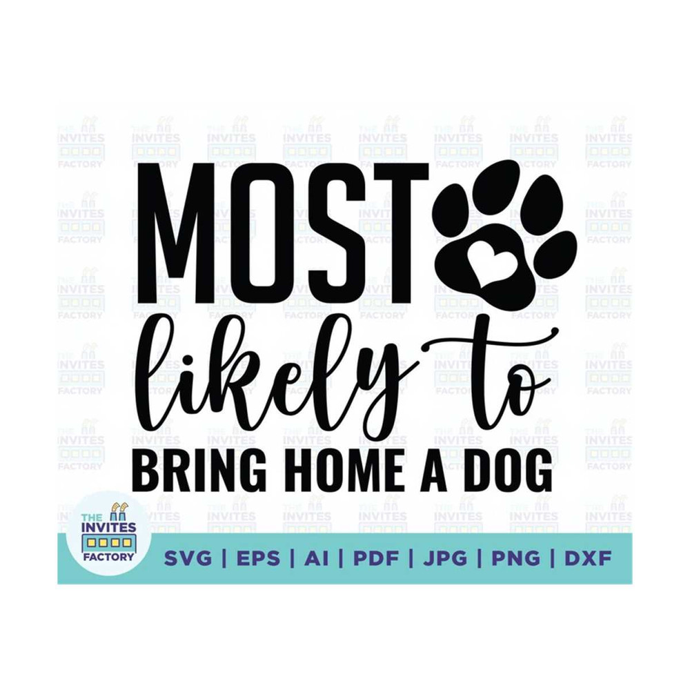 MR-210202312543-most-likely-to-bring-home-a-dog-svg-funny-dog-svg-dog-lover-image-1.jpg