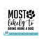 MR-210202312543-most-likely-to-bring-home-a-dog-svg-funny-dog-svg-dog-lover-image-1.jpg