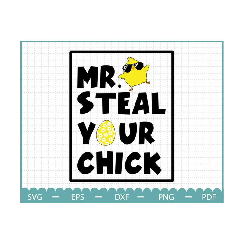 MR-2102023121135-mr-steal-your-chick-easter-svg-easter-svg-for-kids-svg-image-1.jpg