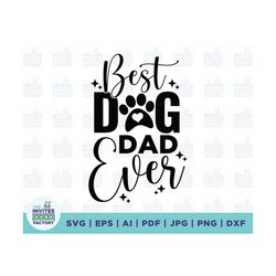 best dog dad ever svg, best dad svg, best dog svg, ever svg, dog svg, dad svg, father day svg, papa svg, daddy svg, digi